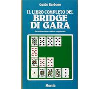 Il libro completo del bridge di gara