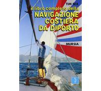 Il libro completo della navigazione costiera da diporto