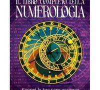 IL LIBRO COMPLETO DELLA NUMEROLOGIA - DAVID A. PHILLIPS