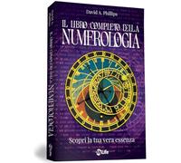 Il libro completo della numerologia. Scopri la tua vera essenza. Nuova edi...