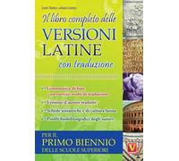 Il libro completo delle versioni latine con traduzione. Per il primo biennio delle scuole superiori