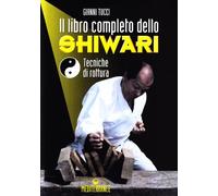 Il libro completo dello shiwari. Tecniche di rottura