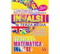 Il libro completo per la nuova prova nazionale INVALSI di terza media. Italiano, matematica, inglese