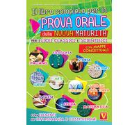 Il libro completo per la prova orale della nuova Maturità. Per i Licei cla...