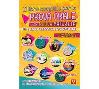 Il libro completo per la prova orale della nuova Maturità. Per i Licei classici e scientifici. Con mappe concettuali. Con elementi di cittadinanza e costituzione