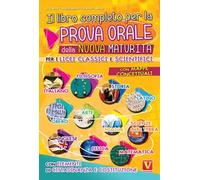 Il libro completo per la prova orale della nuova Maturità. Per i Licei classici e scientifici. Con mappe concettuali. Con elementi di cittadinanza e costituzione