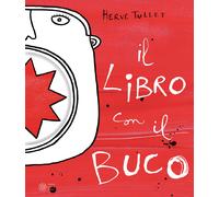 Il libro con il buco. Ediz. a colori - Tullet Hervé
