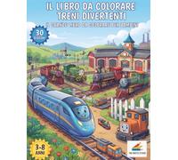 Il Libro da Colorare dei Treni: Il Grande Libro per Bambini