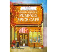 Il libro da colorare di «Amori e segreti al Pumpkin Spice Cafè»