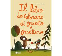 Il libro da colorare di Orsetto e Orsettino. Ediz. a colori
