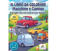 Il libro da colorare: Macchine e Camion: Il grande libro per bambini