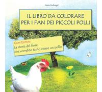 Il libro da colorare per i piccoli fan dei polli