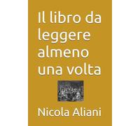Il libro da leggere almeno una volta
