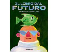 Il libro dal futuro. Ediz. a colori - Barnett Mac