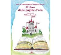 Il libro dalle pagine d'oro. Ediz. illustrata