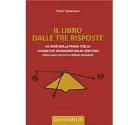 Il libro dalle tre risposte. La voce dalla prima stella. I sogni che giung...