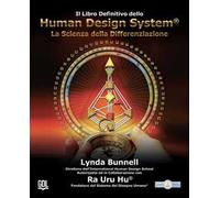 Il libro definitivo dello Human Design System® - Ra Uru Hu, Bunnell Lynda
