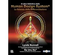 Il libro definitivo dello Human Design System® - Ra Uru Hu, Bunnell Lynda