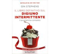 IL LIBRO DEFINITIVO SUL DIGIUNO INTERMITTENTE - GIN STEPHENS