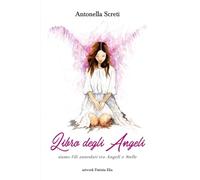 Il libro degli angeli e degli astri. Siamo fili annodati tra angeli e stelle...