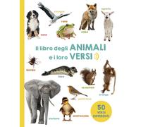 Il libro degli animali e i loro versi. Ediz. a colori - AA.VV.