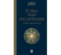 Il libro degli incantesimi e delle superstizioni
