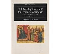 Il "Libro degli inganni" tra Oriente e Occidente. Traduzioni, tradizione e modelli nella Spagna alfonsina