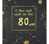 Il libro degli ospiti dei miei 80 anni: Buon compleanno!