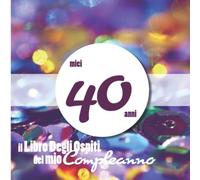 il libro degli ospiti del mio compleanno: v1-5 | 40 Anni 100 Pagine per le congratulazioni e auguri | 20,96x20,96cm | Idea regalo per uomini e donne | sfondo multicolore