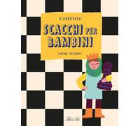 Il libro degli scacchi per bambini. Ediz. a colori