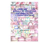 Il libro dei... 118 moduli di consenso informato per l'odontoiatria. Con CD-ROM