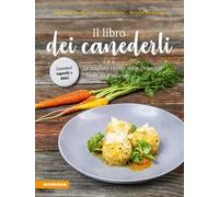 Il libro dei canederli. Le migliori ricette delle Dolomiti facili da preparare