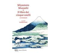 Il libro dei cinque anelli e Il Dokkodo