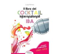 Il libro dei cocktail internazionali. Seconda codificazione 1987-1993 - Ma...