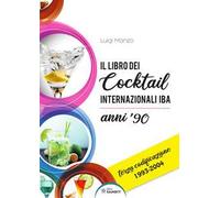 Il libro dei cocktail internazionali. Terza codificazione 1993-2004
