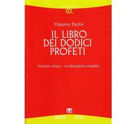 Il libro dei dodici profeti. Vocalizzazione completa. Ediz. siriaca - Pazz...