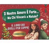IL LIBRO DEI DUELLI PER COPPIE 1 CONTRO 1: Il regalo perfetto per un indimenticabile periodo dell'Avvento