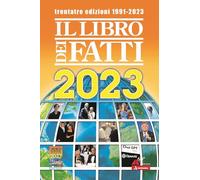 Il libro dei fatti 2023. Un milione di notizie viaggia con te