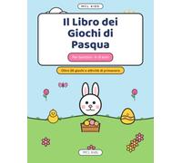 Il Libro dei Giochi di Pasqua: Attività per Bambini 4-8 Anni: Labirinti, Cerca e Trova, Unisci i Puntini, Colora e Tanti Giochi | Idea Regalo di Pasqua