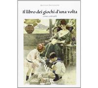 Il libro dei giochi d'una volta. Come costruirli