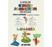 Il libro dei giochi e passatempi per bambini: Trova le differenze, completa i disegni e colora più di 100 immagini (con soluzioni). Per bambini di 5-8 anni.
