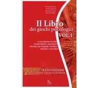 Il libro dei giochi psicologici. Vol. 1: La più grande raccolta di esercitazioni, simulazioni, role playing per insegnanti, formatori, educatori e animatori.