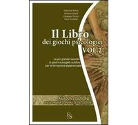 Il libro dei giochi psicologici. Vol. 2: La più grande raccolta di giochi e progetti outdoor per la formazione esperienziale.