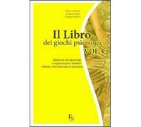 Il libro dei giochi psicologici. Vol. 4: Selezione del personale e organizzazioni flessibili: metodi e strumenti per il valutatore.