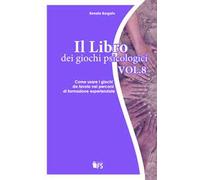 Il libro dei giochi psicologici. Vol. 8: Come usare i giochi da tavolo nei per corsi di formazione esperienziale.