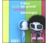 Il libro dei grandi contrari psicologici. Ediz. illustrata