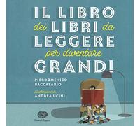 Il libro dei libri da leggere per diventare grandi
