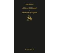 Il libro dei liquidi-The book of liquids. Ediz. bilingue - Santori Irene