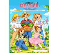 Il Libro dei Mestieri: Colora, gioca e scopri chi vuoi diventare