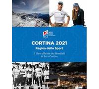 Il libro dei mondiali di sci a Cortina 2021